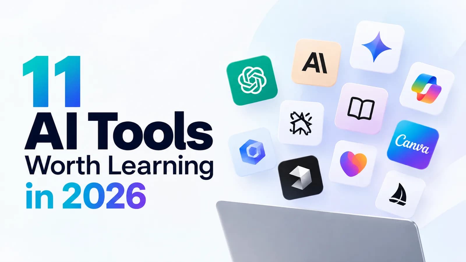 11 AI Tools Worth Learning in 2026 — app icons including ChatGPT, Gemini, Microsoft Copilot, Canva and Lovable floating above a laptop