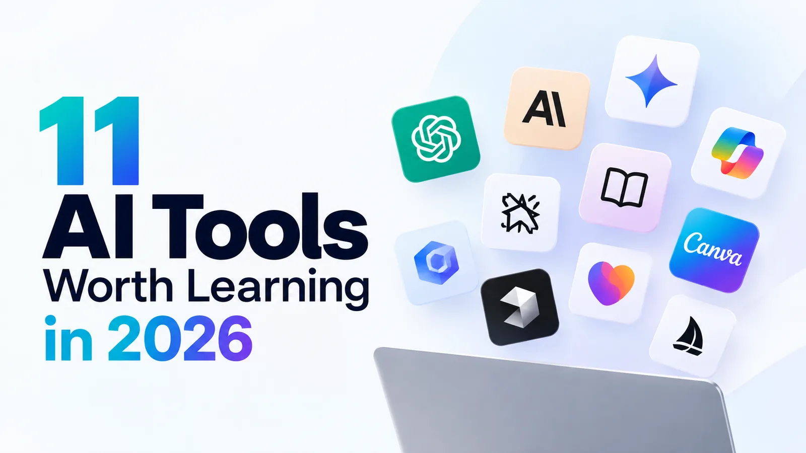 11 AI Tools Worth Learning in 2026 — app icons including ChatGPT, Gemini, Microsoft Copilot, Canva and Lovable floating above a laptop